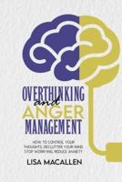 Overthinking and Anger Management