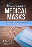 Homemade Medical Masks: A Practical Guide to Make Different Types of Medical Masks at Home