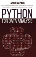 Python for Data Analysis: The Ultimate Guide for Beginners to Master Data Analysis and Analytics with Python using Pandas, Numpy and Ipython