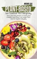 Plant-Based Diet Cookbook for Everybody