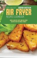 Quick and Easy Air Fryer Recipes Cookbook