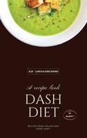 DASH DIET - LUNCH AND SIDE DISHES: 50 Comprehensive Breakfast Recipes To Help You Lose Weight, Lower Blood Pressure, And Give You Energy The Whole Day!
