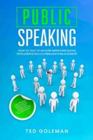 Public Speaking- How to Talk to Anyone Improving Social Intelligence Skills & Persuasive Relationship
