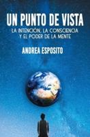 Un punto de vista: la intención, la consciencia y el poder de la mente