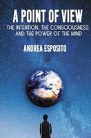 A point of view: The Intention, the consciousness and the power of the mind