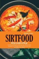 Sirtfood Diet For People On The Go