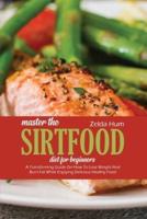 Master The Sirtfood Diet For Beginners