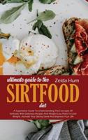 Ultimate Guide To The Sirtfood Diet