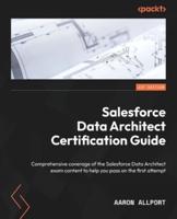 Salesforce Data Architecture and Management Designer Certification Guide
