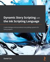 Hands-on Dynamic Story Scripting With Ink