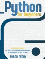 Python For Beginners: Learn From Scratch the Most Used Programming Language of the Moment in Just 15 Days