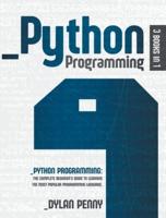 Python Programming: This Book Contains: The Complete Beginner's Guide to Learning the Most Popular Programming Language