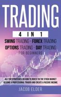 Trading 4 in 1 Swing Trading Forex Trading Day Trading For Beginners