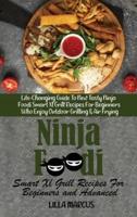 Ninja Foodi Smart Xl Grill Recipes For Beginners and Advanced