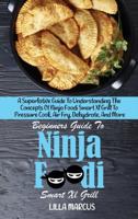 Beginners Guide To Ninja Foodi Smart Xl Grill
