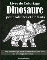 Livre de Coloriage Dinosaure pour Adultes et Enfants: Livre de coloriage pour adultes et enfants livre de coloriage dinosaure - Dinosaurs Coloring Book for Adults (Spanish Version)