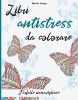 Libri antistress da colorare. : Libro con Farfalle meravigliose da colorare per Adulti-Butterflies Coloring Books for Adults ( Italian Version)