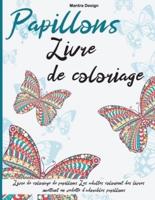 Papillons Livre de coloriage: Livre de coloriage de papillons, Les adultes colorient des livres mettant en vedette d'adorables papillons  -Butterflies Coloring Books for Adults ( French Version)