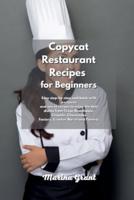 Copycat Restaurant Recipes for Beginners