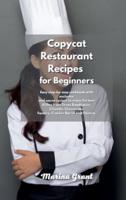 Copycat Restaurant Recipes for Beginners