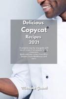 Delicious Copycat Recipes 2021