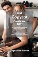 Best Copycat Cookbook 2021: The newest and best cookbook for cooking like in top brand restaurants.... Enjoy the tastiest recipes and start cooking as if you were the chef of Panera, Starbucks, Red Lobster and many other restaurants.
