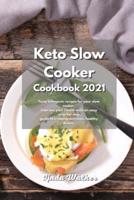 Keto Slow Cooker Cookbook 2021