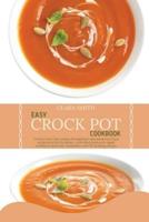 Easy Crock Pot Cookbook: Yummy every day recipes for beginners and advanced. Enjoy wholesome low fat dishes. Lower Blood pressure, regain confidence and reset metabolism with 50 amazing recipes