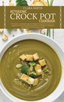 Ketogenic Crock Pot Cookbook