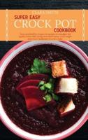 Super Easy Crock Pot Cookbook
