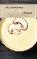 The Ultimate Keto Crock Pot Cookbook