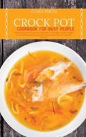 Crock Pot Cookbook for Busy People