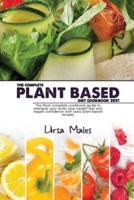 The Complete Plant Based Diet Cookbook 2021