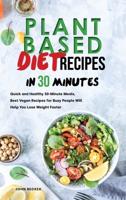 Plant Based Diet Recipes in 30 Minutes
