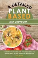 A Detailed Plant Based Diet Cookbook