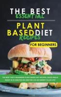 The Best Essential Plant Based Diet Recipes for Beginners