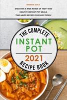 The Complete Instant Pot Recipe Book 2021