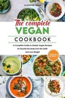 The Complete Vegan Cookbook 2021