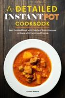 A Detailed Instant Pot Cookbook 2021: Best Detailed Book with Practical Snack Recipes to Share with Family and Friends