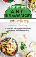 Step by Step Anti-Inflammatory Diet Cookbook
