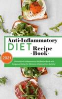 Anti-Inflammatory Diet Recipe Book 2021