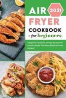 Air Fryer Cookbook for Beginners 2021