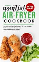 Essential Air Fryer Cookbook 2021