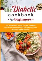The Diabetic Cookbook for Beginners