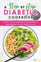 A Step by Step Diabetic Cookbook