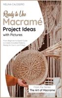 Ready-to-Use Macramé Project Ideas With Pictures