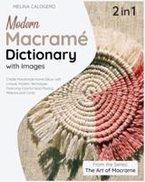 Modern Macrame Dictionary With Images [2 Books in 1]