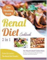 The Healing Renal Diet Cookbook [2 in 1]