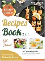 The Kidney Disease Recipes Book With Pictures [2 in 1]