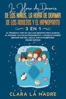 La Hora De Dormir De Los Niños, La Hora De Dormir De Los Adultos Y El Hipnoparto [3 EN 1]